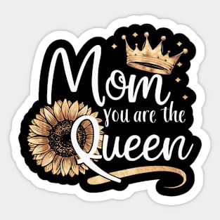 You Are The Queen Sunflower Happy Mother's Day Sticker